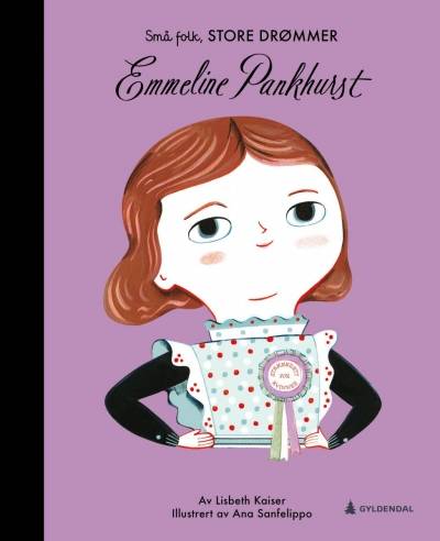 Bokomslaget til Emmeline Pankhurst av Lisbeth og Ana Sanfelippo. 2018. Gyldendal